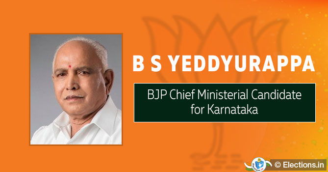 B S Yeddyurappa- BJP Chief Ministerial Candidate for Karnataka